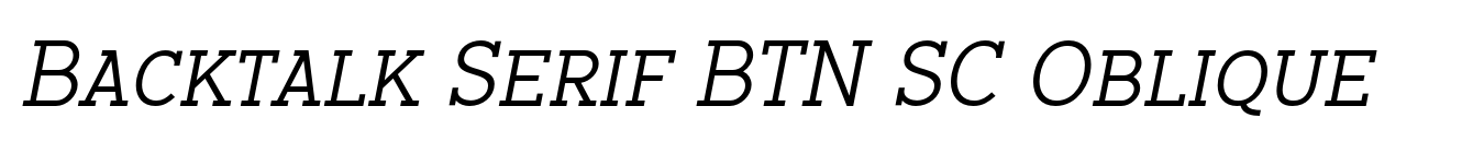 Backtalk Serif BTN SC Oblique